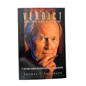 Verdict Thomas T. Anderson Jesus Christ Is Who He Said He Was Paperback Book